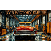 Car Factory Empire兑换码分享 Car Factory Empire最新2025兑换码