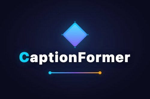 CaptionFormer统一视频对象分割、跟踪与密集字幕生成