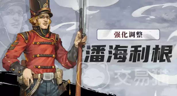 战魂铭人潘海利根强化调整详解:战魂铭人最新潘海利根技能与数值优化解析